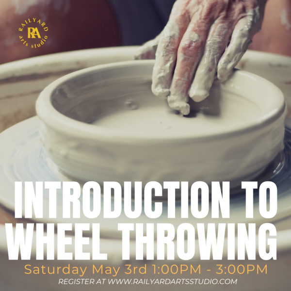 Introduction to Wheel Throwing Workshop -  May