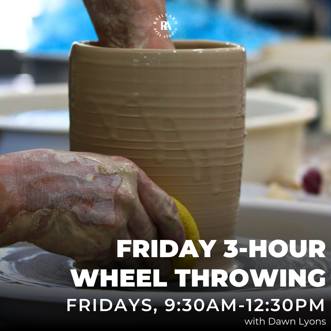 Friday 3-Hour Wheel Throwing - Spring 1