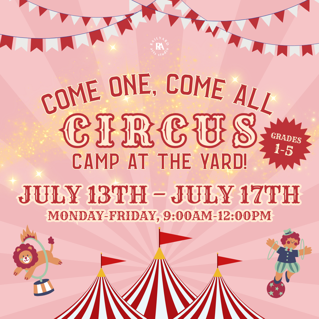 Week 2: Come One, Come All! Circus at the Yard (Grades 1-5)
