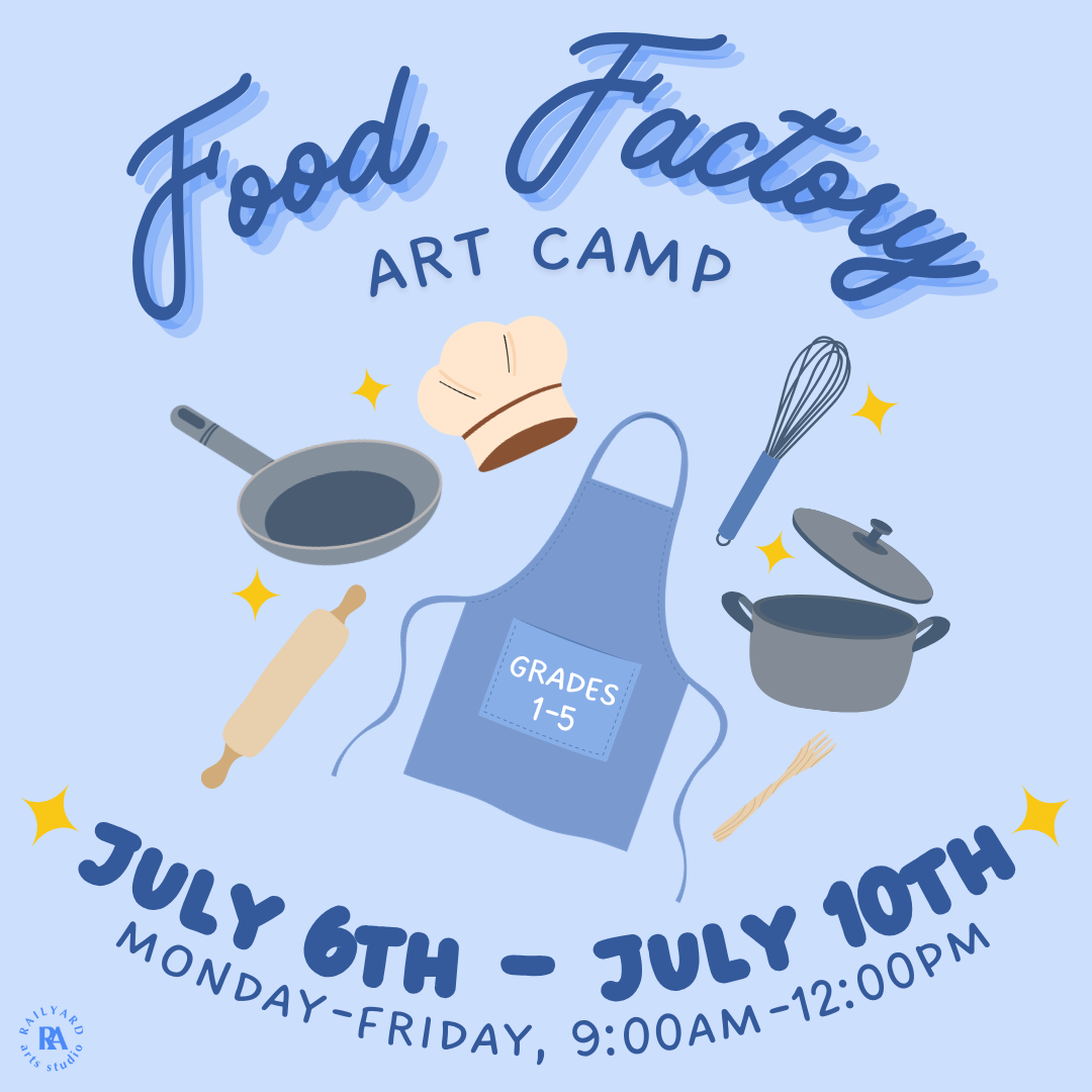 Week 1: Food Factory Art Camp (Grades 1-5)
