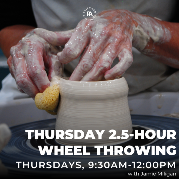 Thursday 2.5 Hour Wheel Throwing - Summer 2026