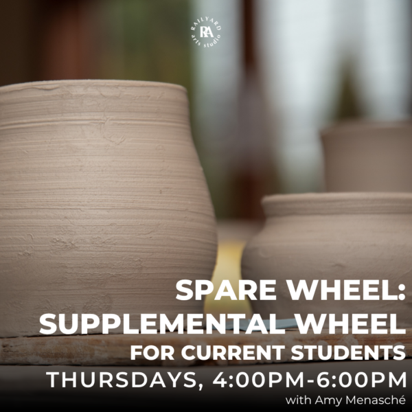 Spare Wheel: Supplemental Wheel Throwing - Summer 2026